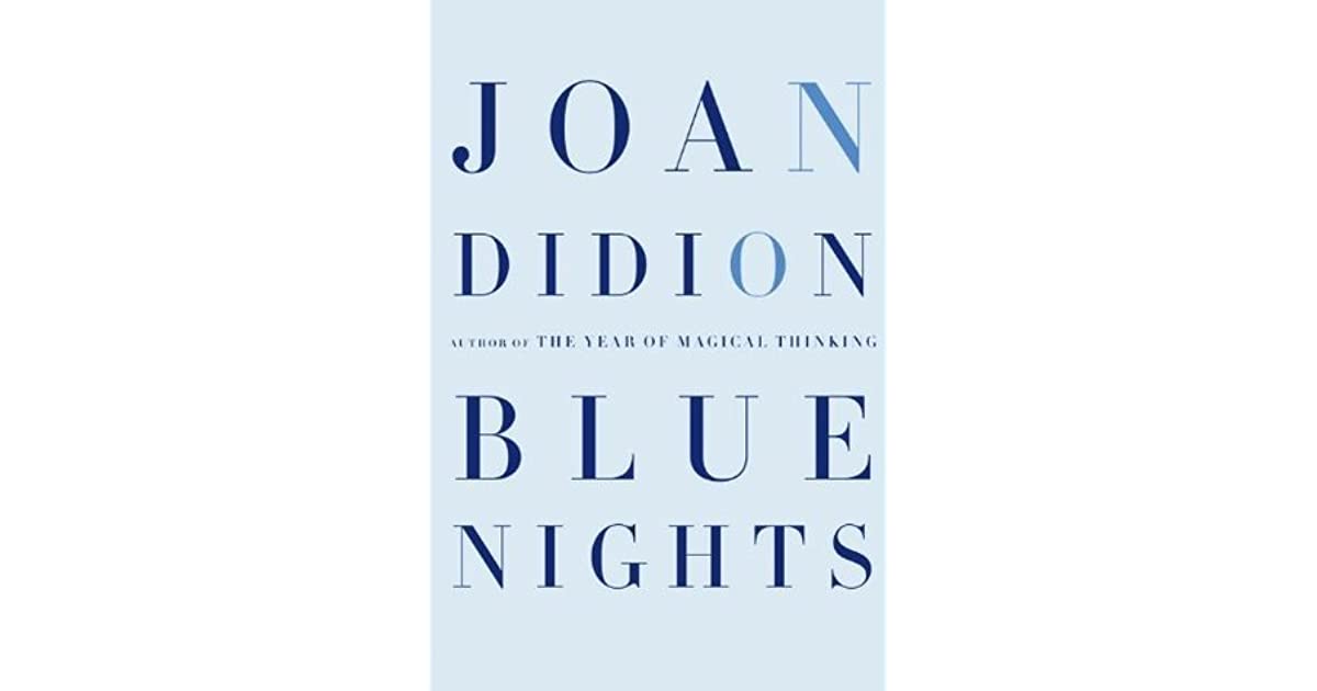 Blue Nights by Joan Didion — Reviews, Discussion, Lists