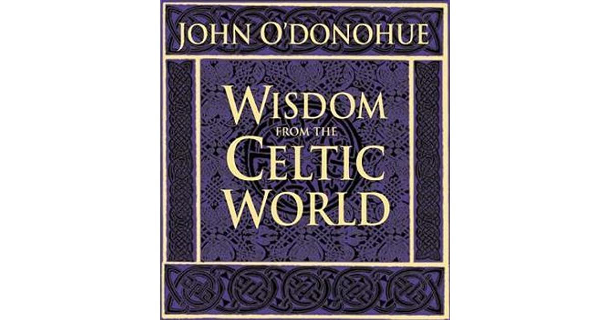Wisdom from the Celtic World A GiftBoxed Trilogy of Celtic Wisdom by