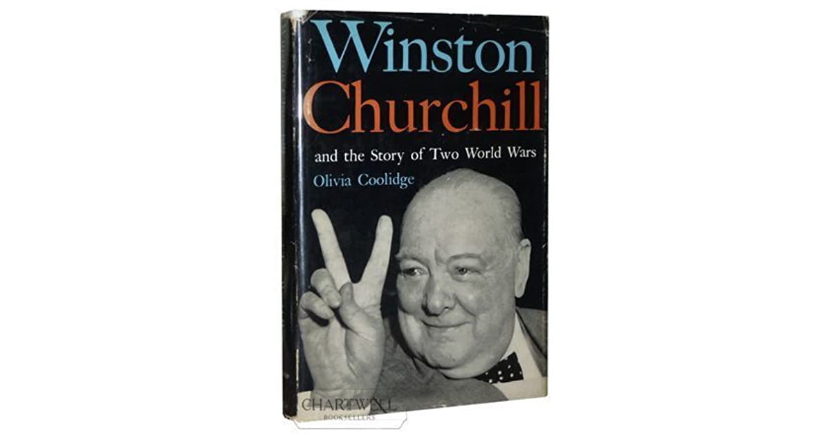 Winston Churchill and the Story of Two World Wars by Olivia E. Coolidge
