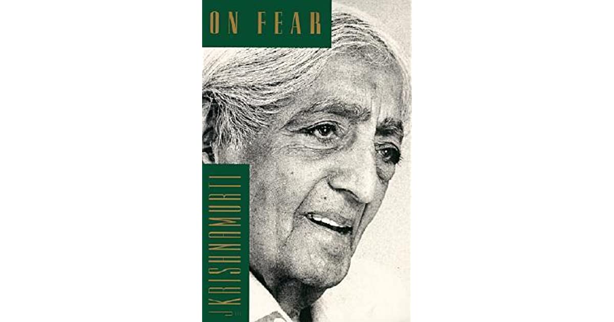 On Fear by Jiddu Krishnamurti