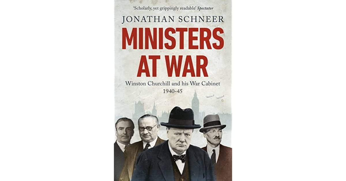 Ministers at War Winston Churchill and his War 19401945 by