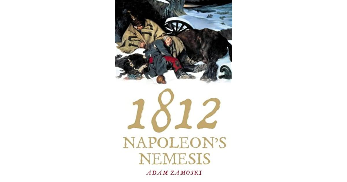 1812 Napoleon's Fatal March on Moscow by Adam Zamoyski