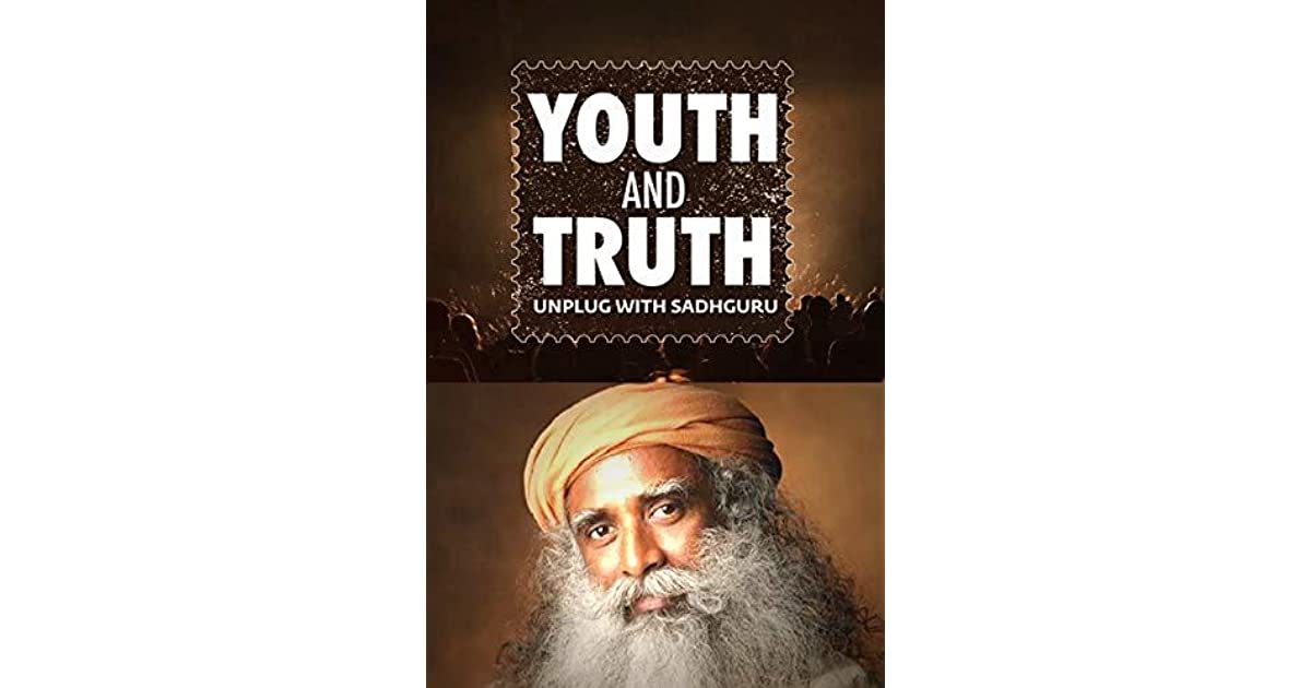 Youth and Truth with Sadhguru by Sadhguru