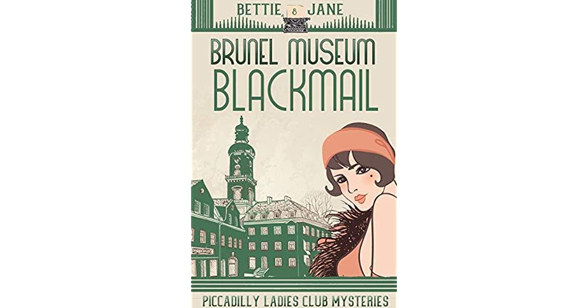 Brunel Museum Blackmail by Bettie Jane