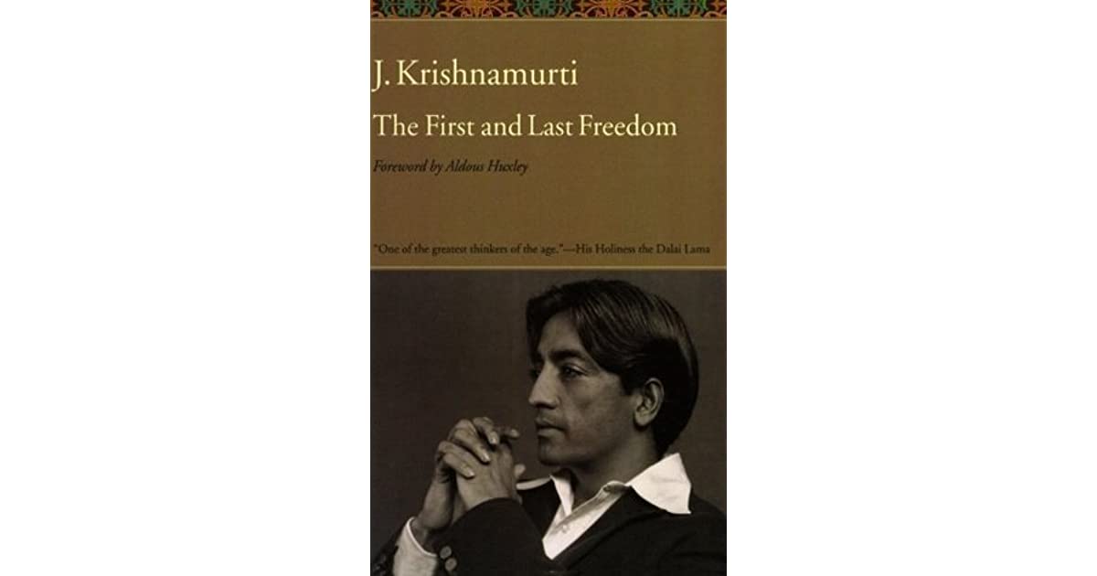 The First and Last Freedom by Jiddu Krishnamurti — Reviews, Discussion