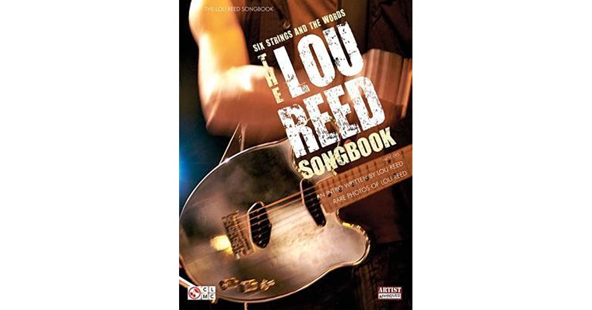 The Lou Reed Songbook Six Strings and the Words by Steve Gorenberg