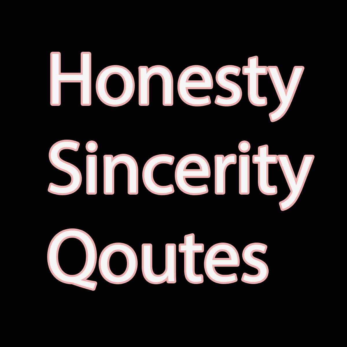 Sincerity quotes honesty quotes and sayings About Life